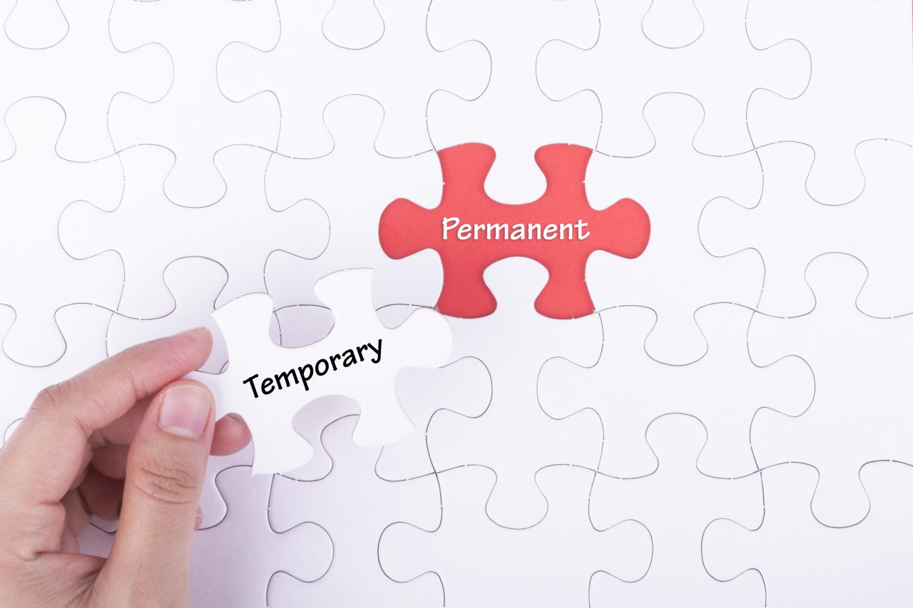 Temporary. Temporary and permanent. Temporary job. Permanent job. Temporary and permanent solution.